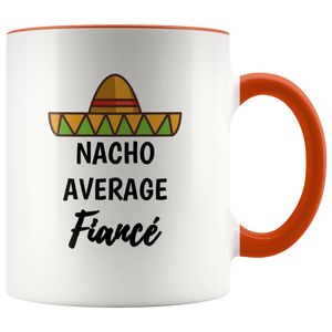 Nacho Average Fiance Mug