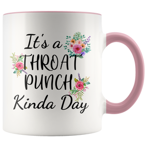 Throat Punch Kinda Day Mug