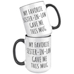 Load image into Gallery viewer, My Favorite Sister-In-Law Gave This Mug

