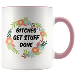 Load image into Gallery viewer, Bitches Get Stuff Done Mug
