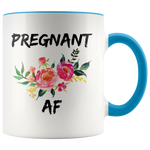 Load image into Gallery viewer, Pregnant AF Funny Mug
