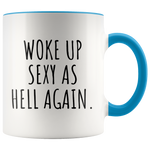 Load image into Gallery viewer, Woke Up Sexy Funny Mug
