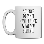 Load image into Gallery viewer, Science Doesn&#39;t Give a Fuck Mug - white
