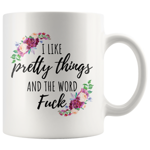 I Like Pretty Things Mug
