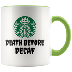 Load image into Gallery viewer, Death Before Decaf Mug
